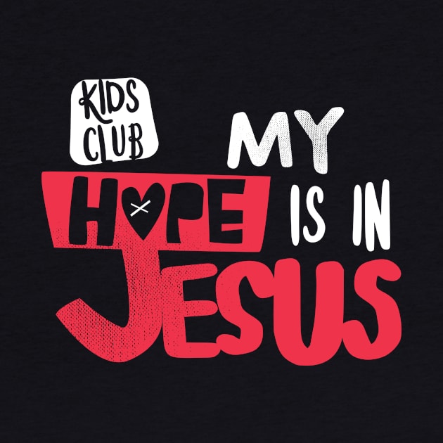 My Hope Is In Jesus Kids Club by DreamCenterLKLD